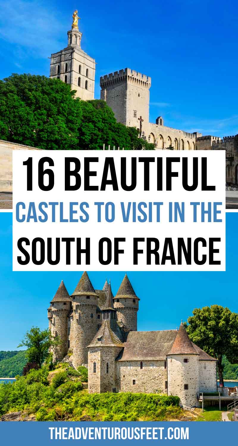 16 Most Beautiful Castles In The South Of France - The Adventurous Feet